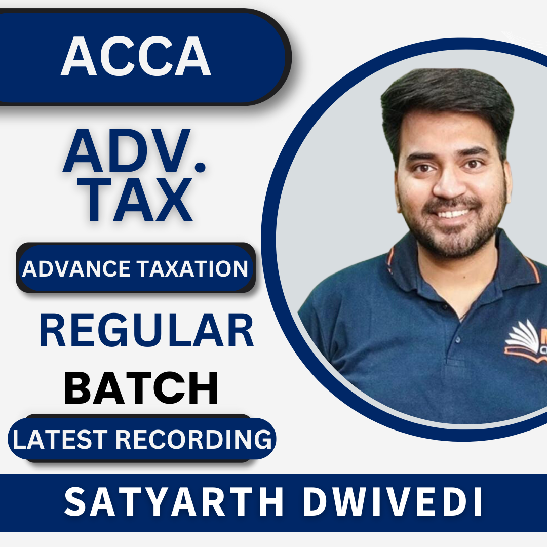 ACCA Advance Taxation by Satyarth Dwivedi  | For Nov 23 Exams & Onwards - CA Point