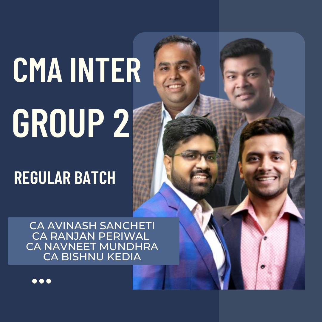 CMA Inter Group 2 Combo | Regular Batch by CA Ranjan Periwal, CA Avinash Sancheti, CA Nikkhil Gupta & CA Navneet Mundhra