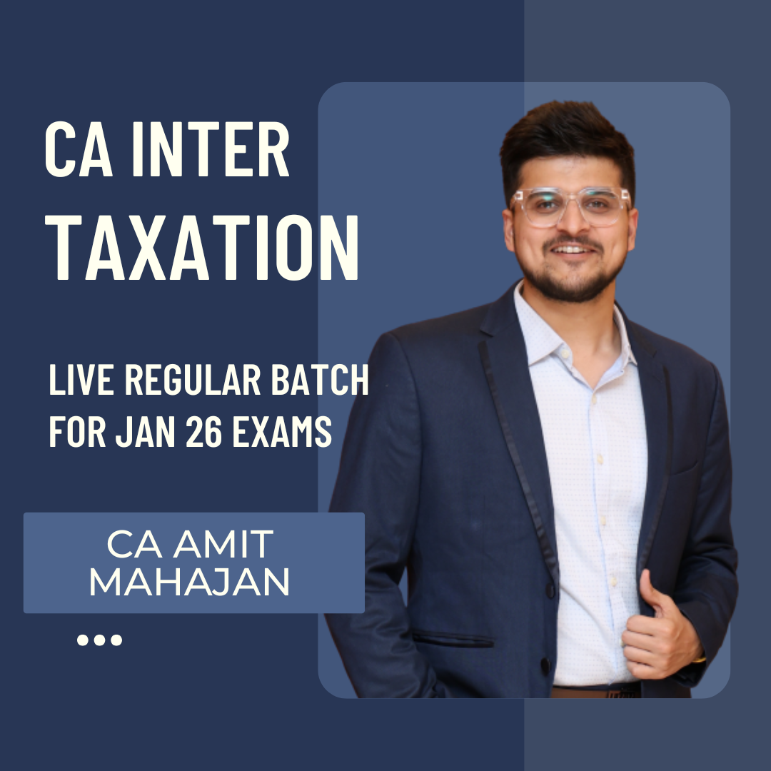 CA Inter Tax | Regular Batch by CA Amit Mahajan | For Sep 25 & Jan 26 Exams