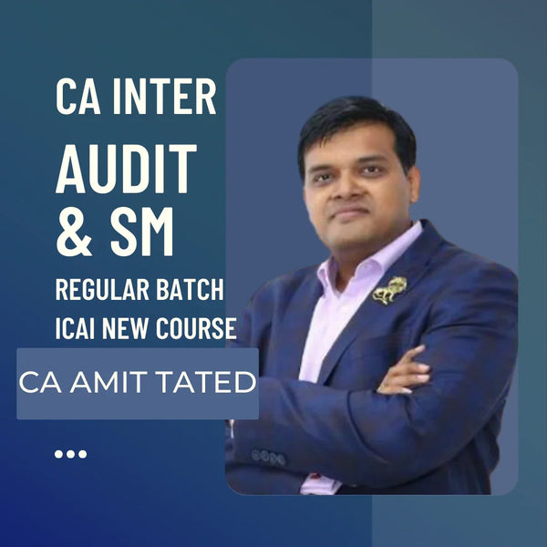 CA Inter Audit & SM Regular Batch By CA Amit Tated | For Jan 26 & May 26 Exams | ICAI New Course