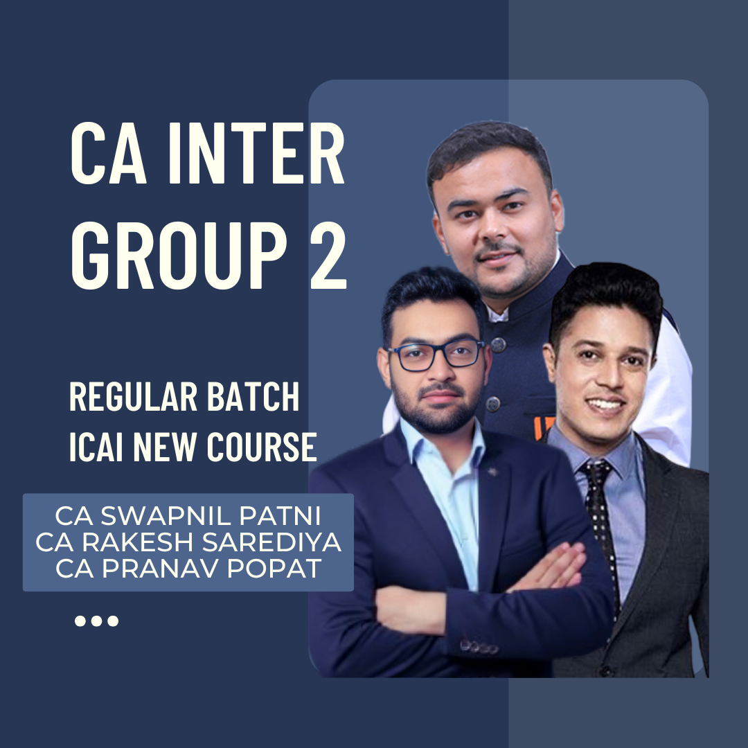 CA Inter Group 2 | Regular Batch Combo By CA Swapnil Patni, CA Rakesh Sarediya & CA Pranav Popat | For Sep 26 & Jan 27 Exams CA Point