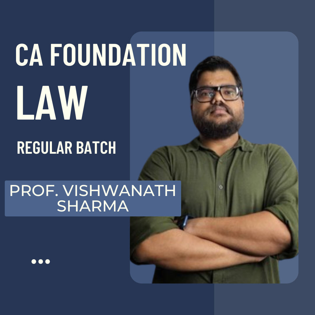 CA Foundation Law | Regular Batch By Prof. Vishwanath Sharma | For Dec 24 Jun 25 Exams