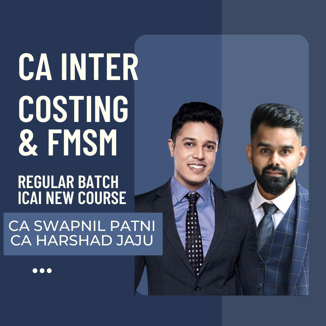 CA Inter Costing & FMSM Combo Regular Batch by CA Harshad Jaju & CA Swapnil Patni | For May 25 & Sep 25 Exams