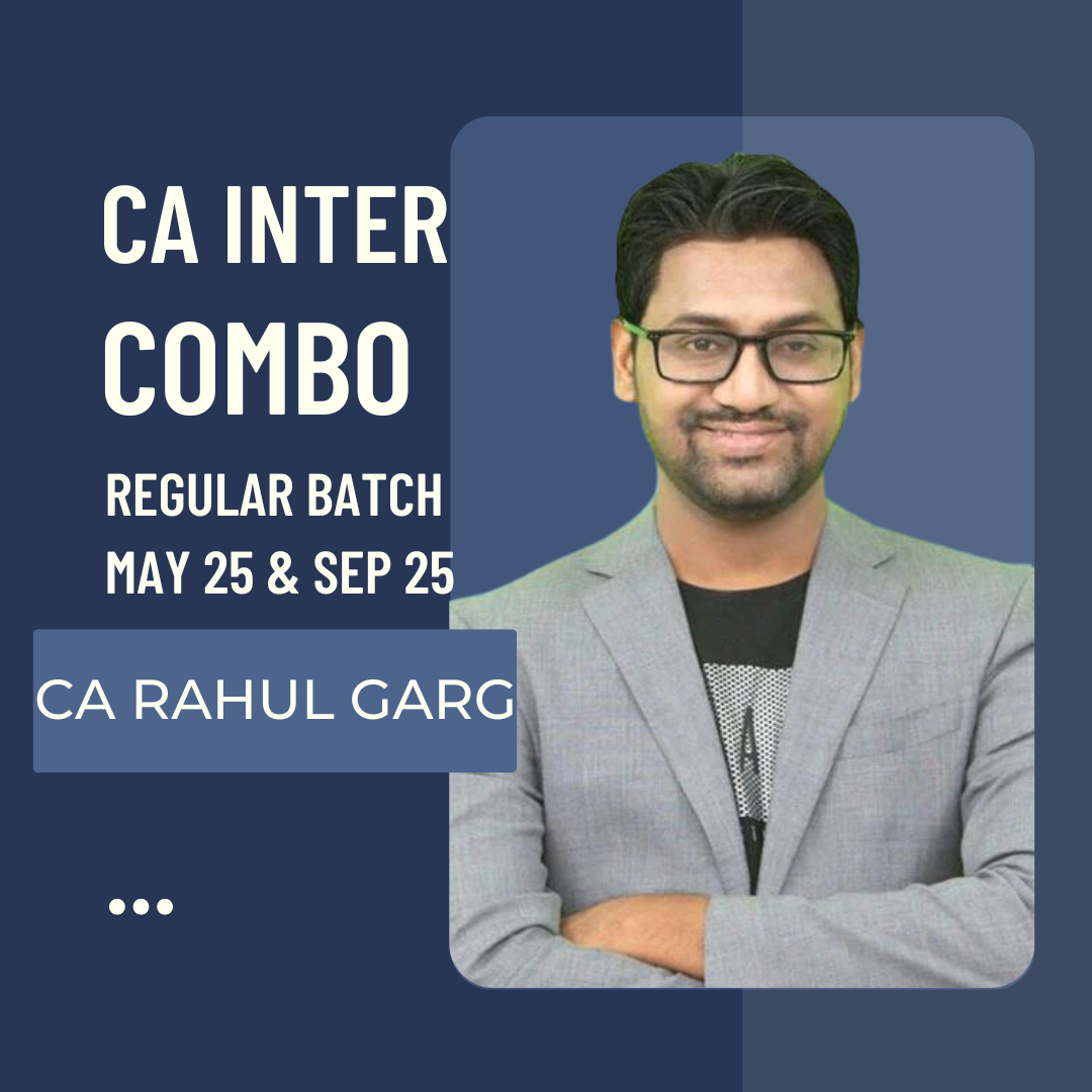 CA Inter Regular Batch Combo By CA Rahul Garg | For May 25 & Sept 25 Exams | ICAI New Course