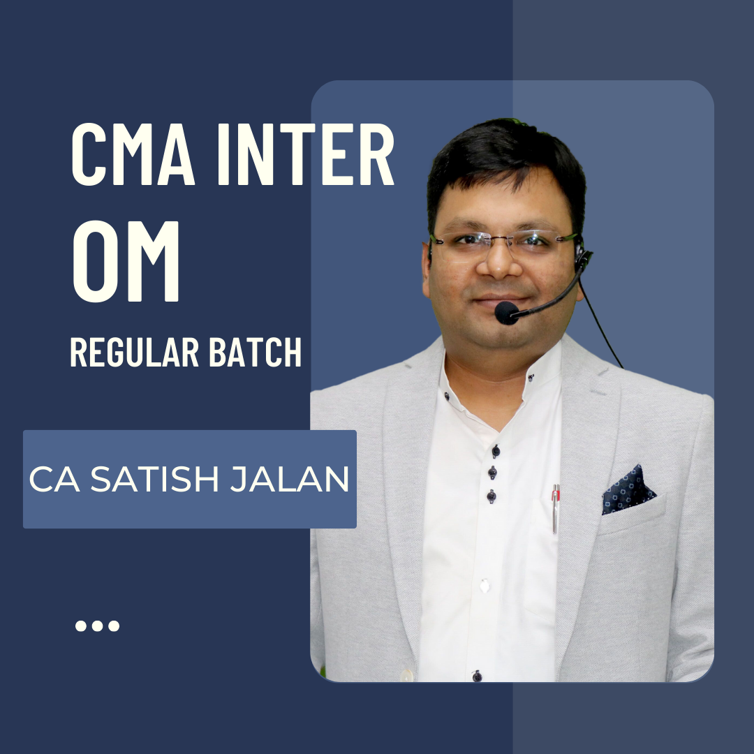 CMA Inter OM Regular Batch By Satish Jalan | For Dec 23 & Onwards | Operation Management