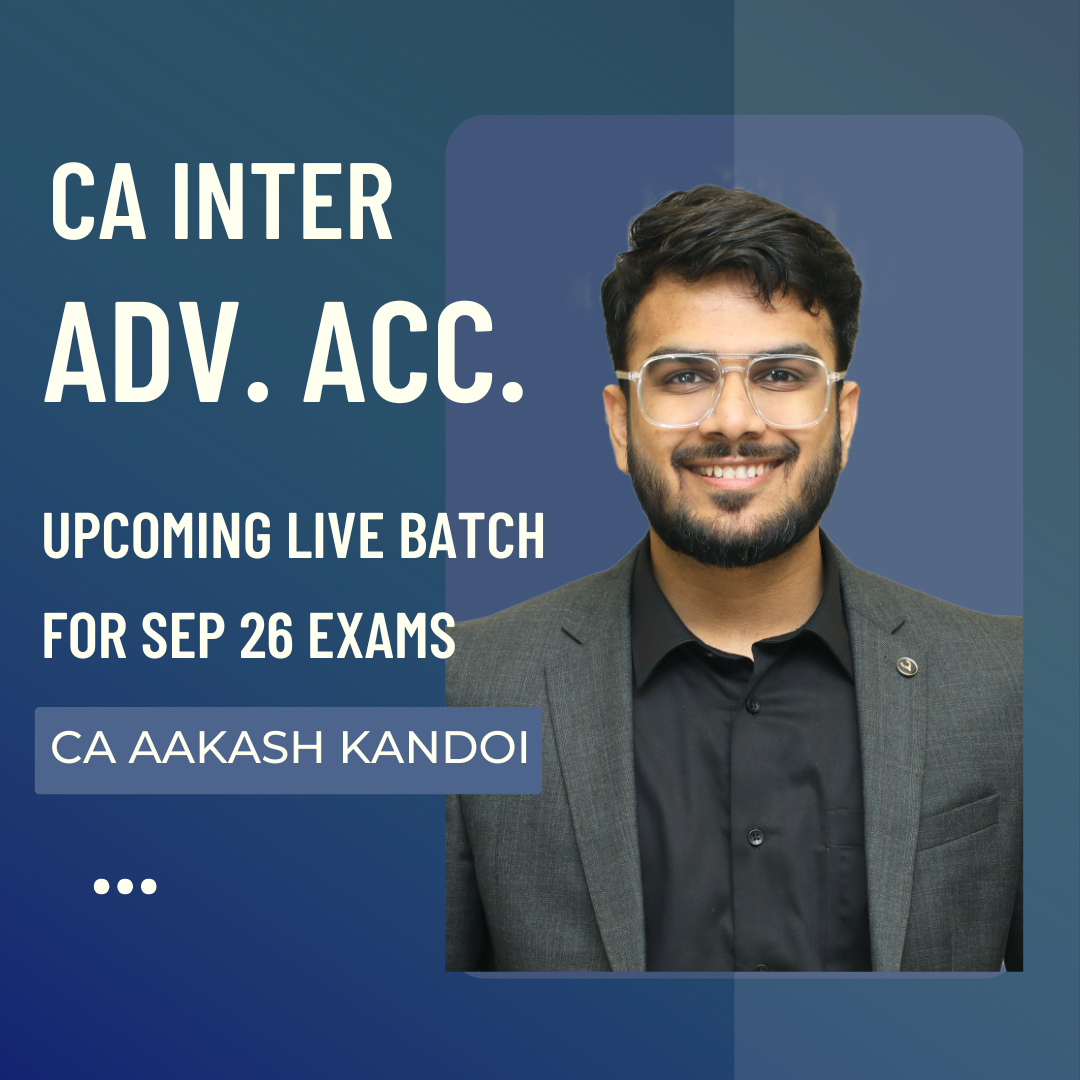 CA Inter Sep 26 & Jan 27 Exams | Adv. Accounts By CA Aakash Kandoi | Regular Batch
