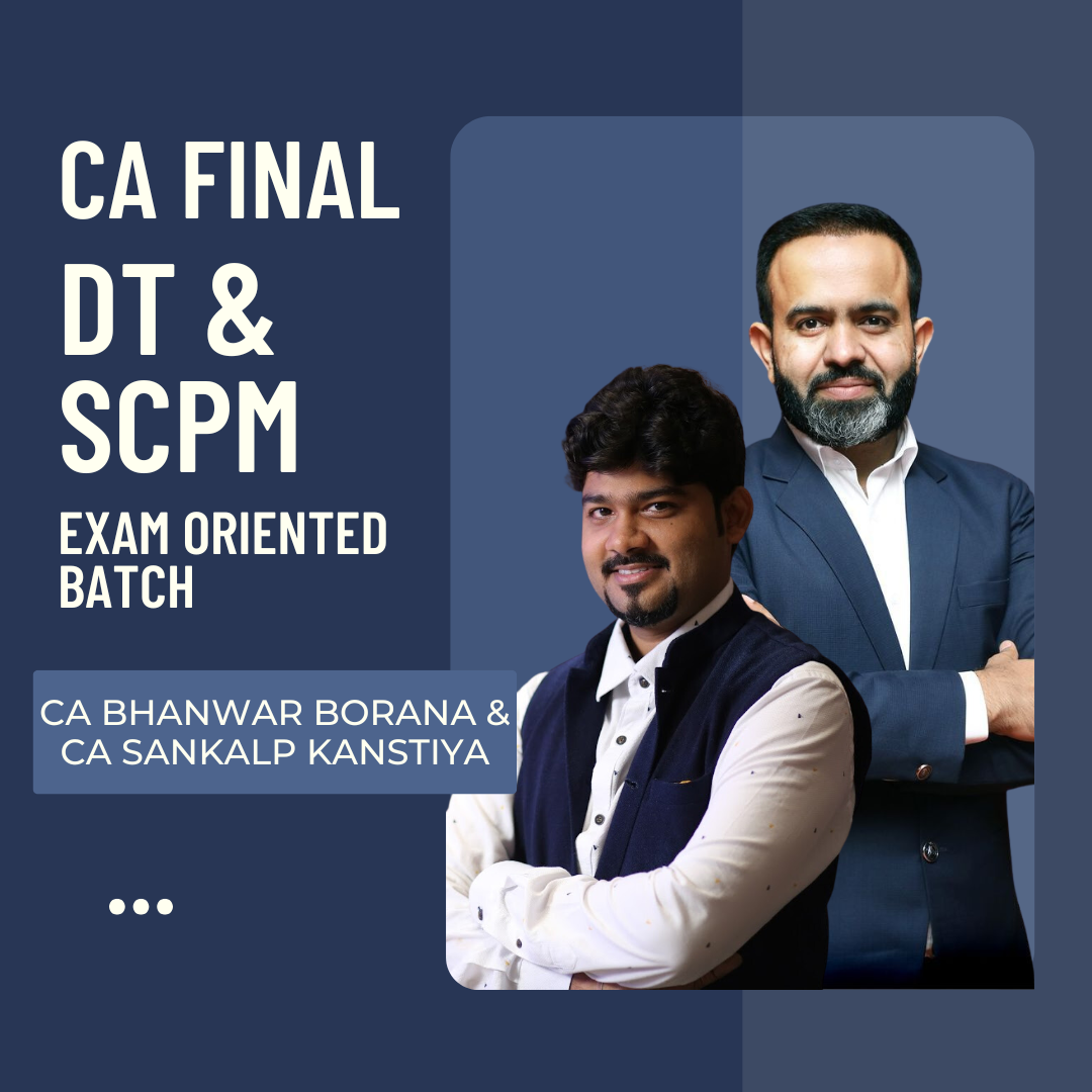 CA Final DT & Set B SPOM (SCPM) | Exam Oriented Faster Batch by CA Bhanwar Borana & CA Sankalp Kanstiya | For May & Nov 2025