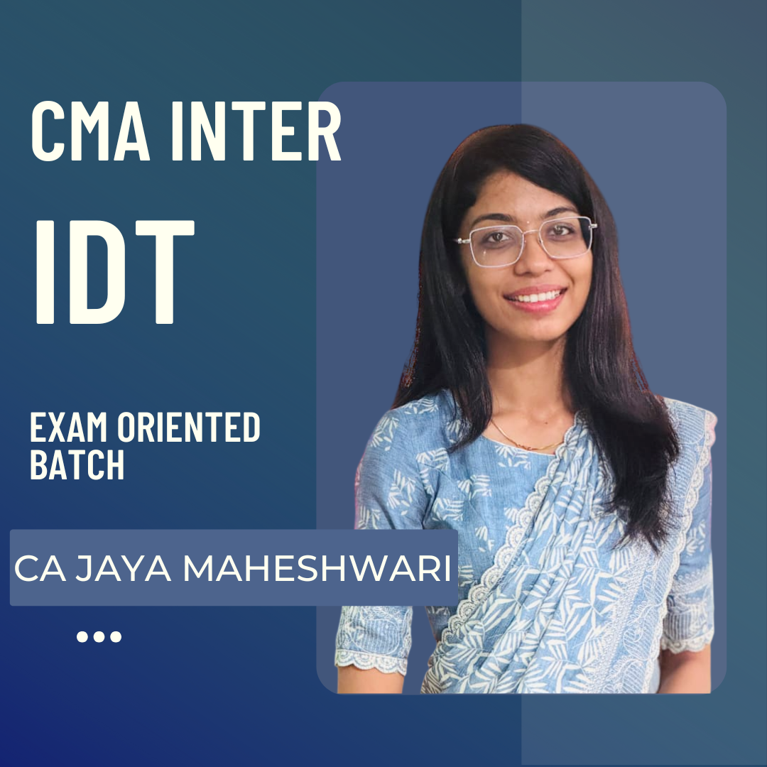 CMA Inter IDT | Exam Oriented Batch by CA Jaya Maheshwari | For Dec 25 Exams
