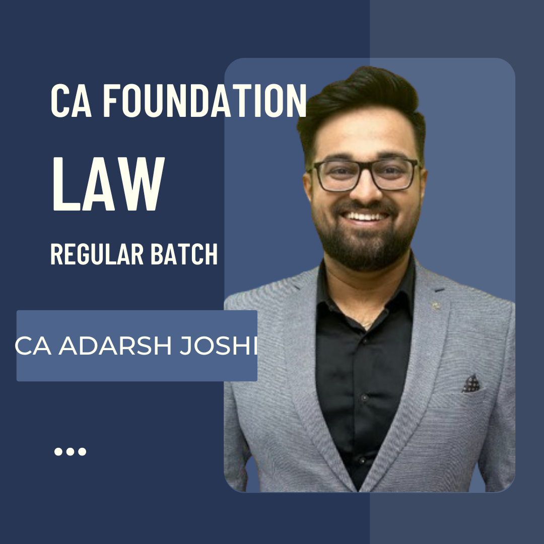 CA Foundation Law | Regular Batch By CA Adarsh Joshi | For June 24 & Dec 24 Exams