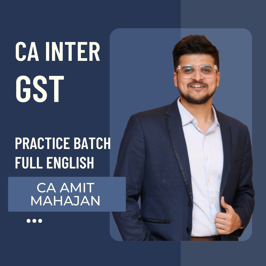 CA/CMA Inter GST | Practice Batch (Full English) by CA Amit Mahajan| For Sep 25 & Jan 26 Exams