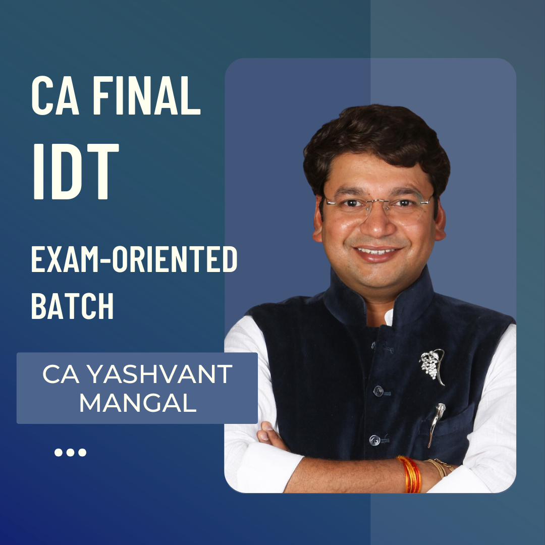 CA Final IDT | Exam-Oriented Batch By CA Yashvant Mangal | For Nov 26, May 27 & Onwards CA Point