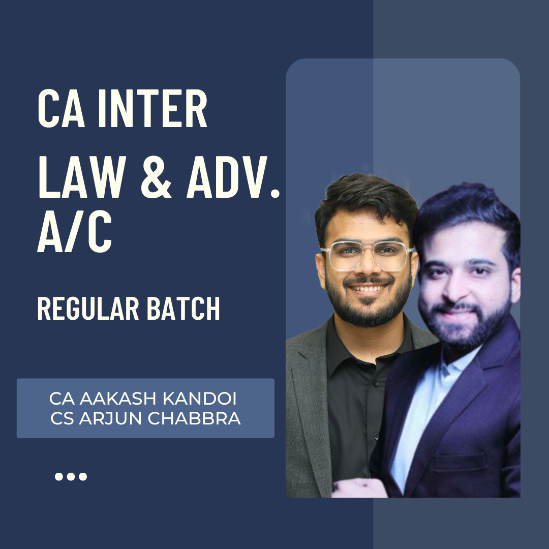 CA Inter Adv. Acc. & Law | Regular Batch By CA Aakash Kandoi & CS Arjun Chhabra | For Sep 25 & Jan 26/May 26 Exams