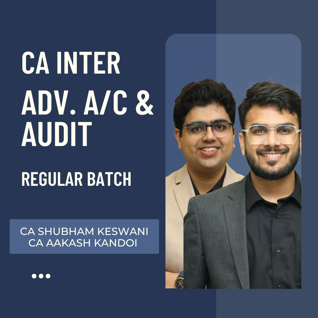 CA Inter Audit & Adv. Accounts | LIVE Regular Batch By CA Shubham Keswani & CA Aakash Kandoi | For Jan 26 Exams