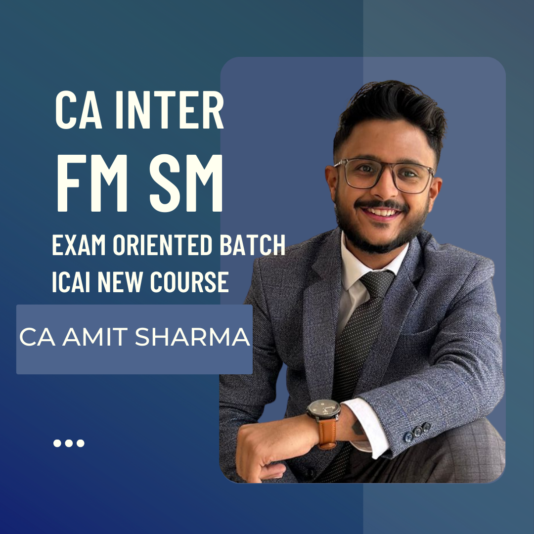 CA Inter FM SM Exam Oriented Batch by CA Amit Sharma | For May/Nov 24 Exams