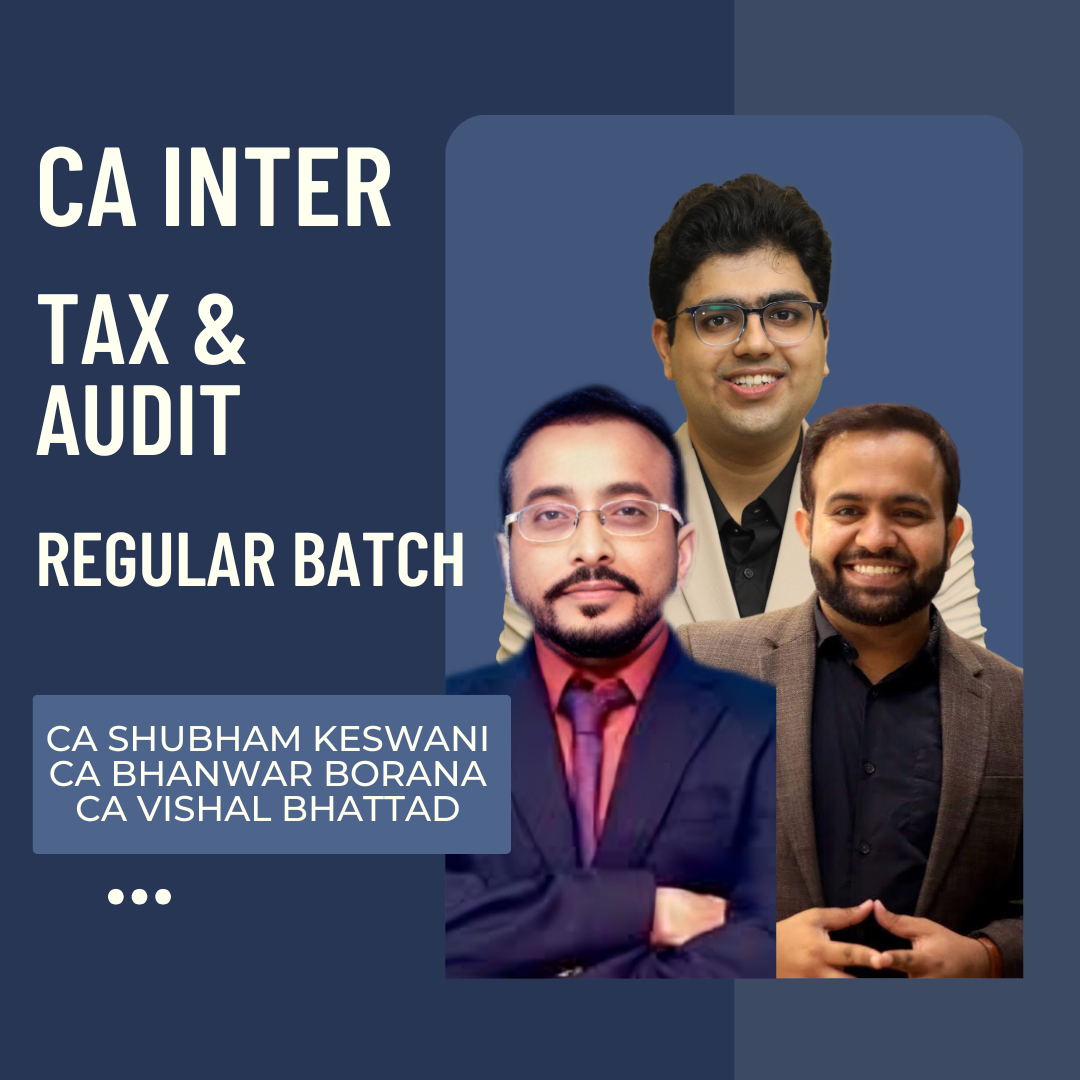 CA Inter Audit & Tax | Exam Oriented-Fastrack Batch By CA Bhanwar Borana, CA Vishal Bhattad & CA Shubham Keswani | For Sep 26 Exams CA Point