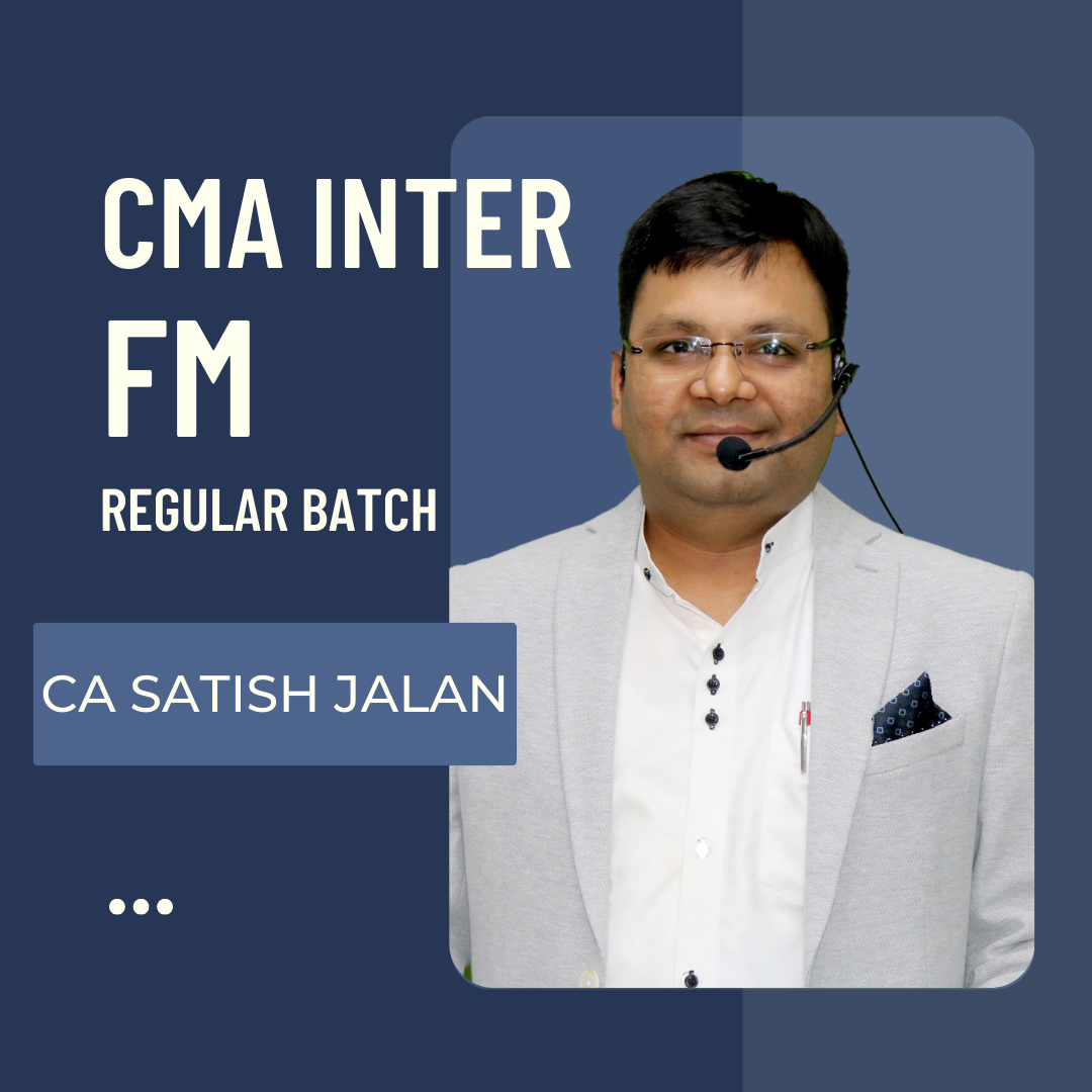 CMA Inter FM Regular Batch By Satish Jalan | For Dec 23 & Onwards | Financial Management