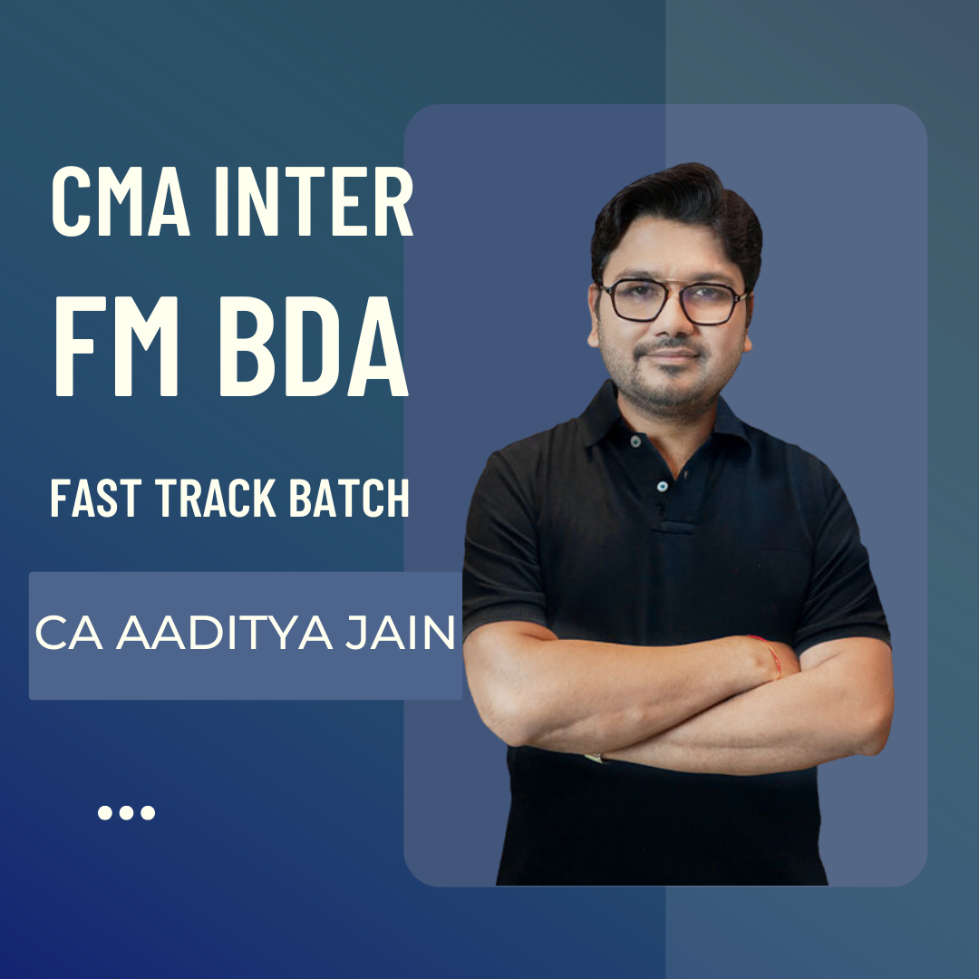 CMA Inter FM-BDA Super Fast-track Batch by CA Aaditya Jain | For Dec 24 & Onwards Exams