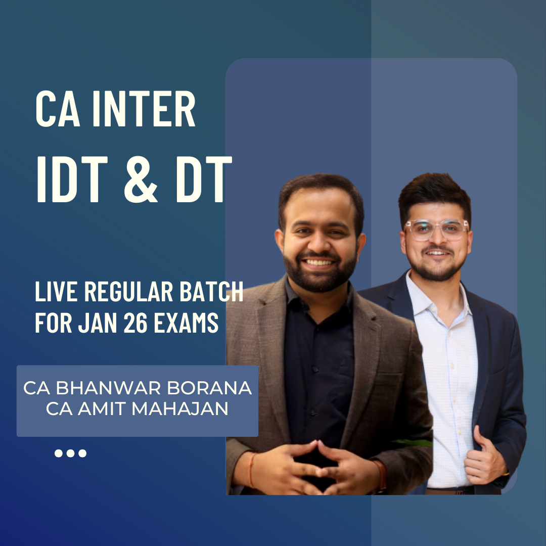 CA Inter DT & IDT | LIVE Regular Batch By CA Amit Mahajan & CA Bhanwar Borana | For Jan 26 Exams