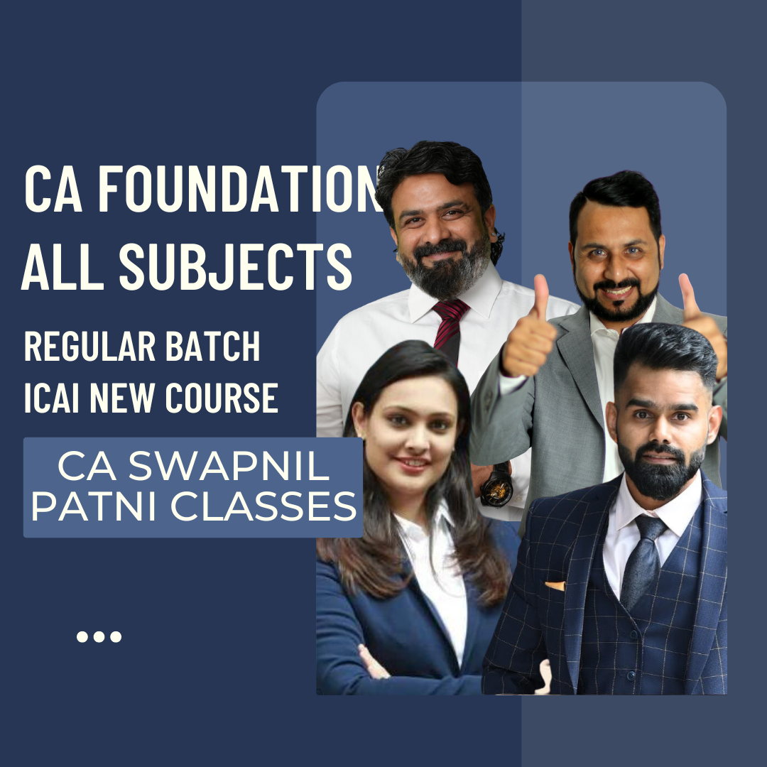 CA Foundation All Subjects Combo | Regular Batch By CA Swapnil Patni Classes For Jan 25 Exams