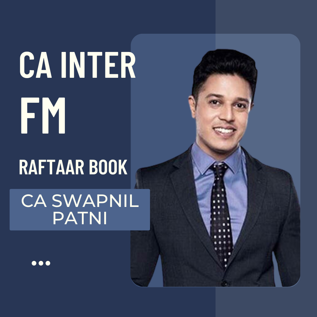 CA Inter FM | Raftaar Book by CA Swapnil Patni | For Jan 25 & May 25 Exams