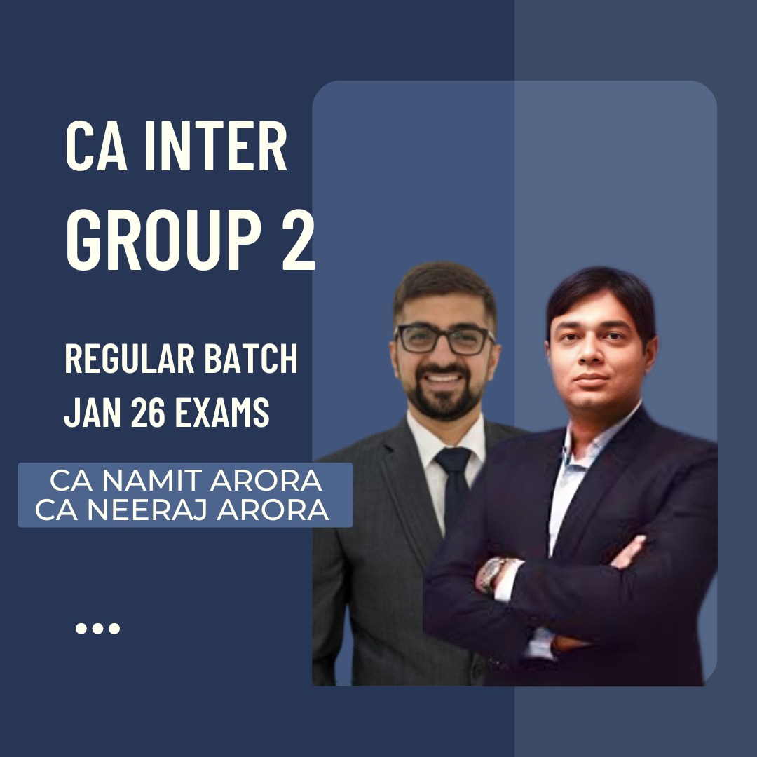 CA Inter Group 2 Combo | Regular Batch By CA Neeraj Arora & CA Namit Arora | For Jan 26 Exams