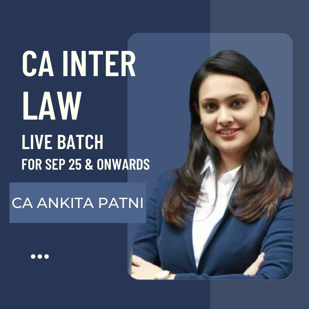 CA Inter Law Live Regular Batch | By CA Ankita Patni | For Sept 25 & Onwards