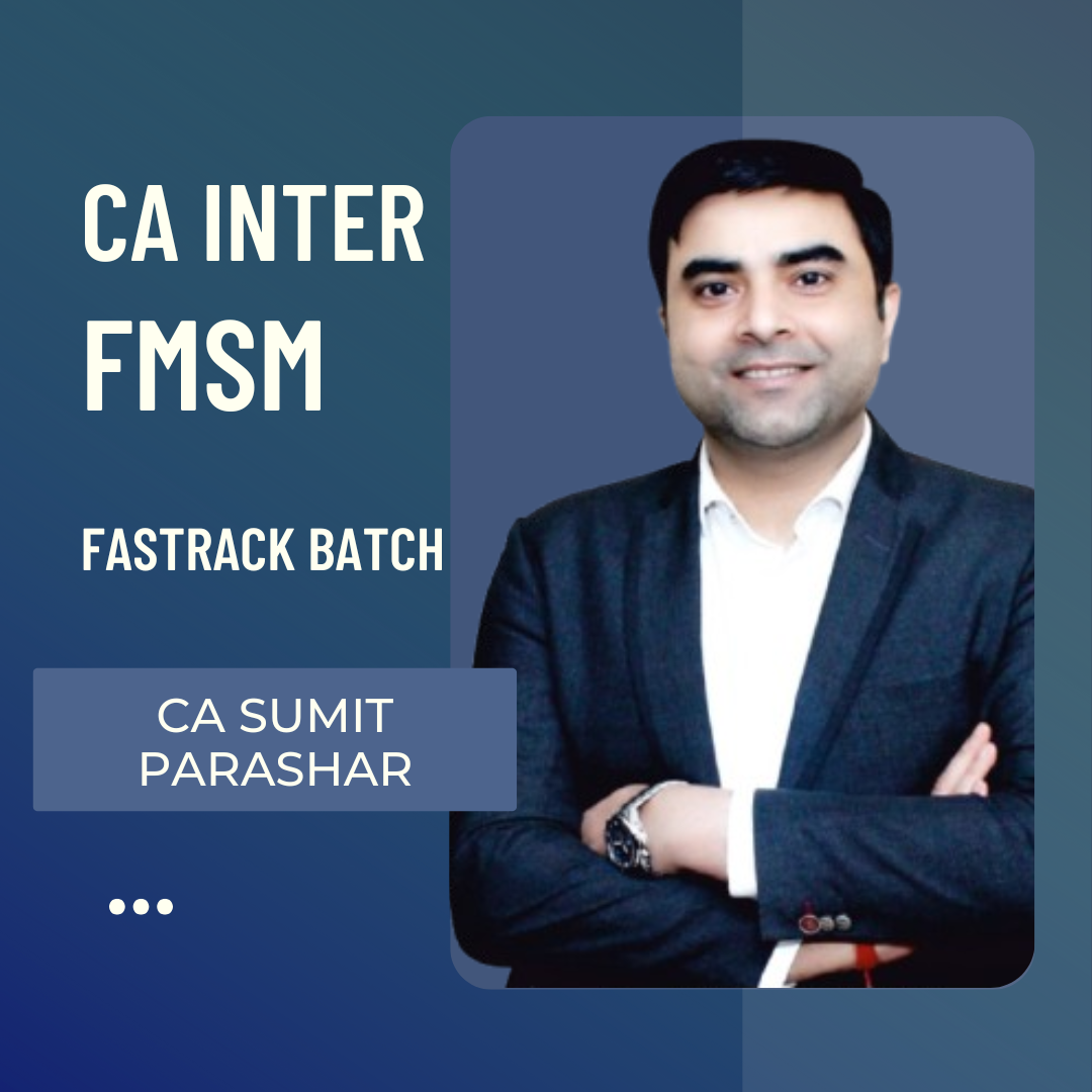 CA Inter FMSM Combo | Fastrack Batch By CA Sumit Parashar | For May 25 & Onwards Exams