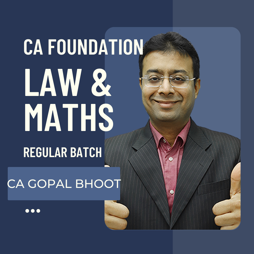 CA Foundation Law & Maths Regular Batch by CA Gopal Bhoot | For June 24 & Dec 24 Exams