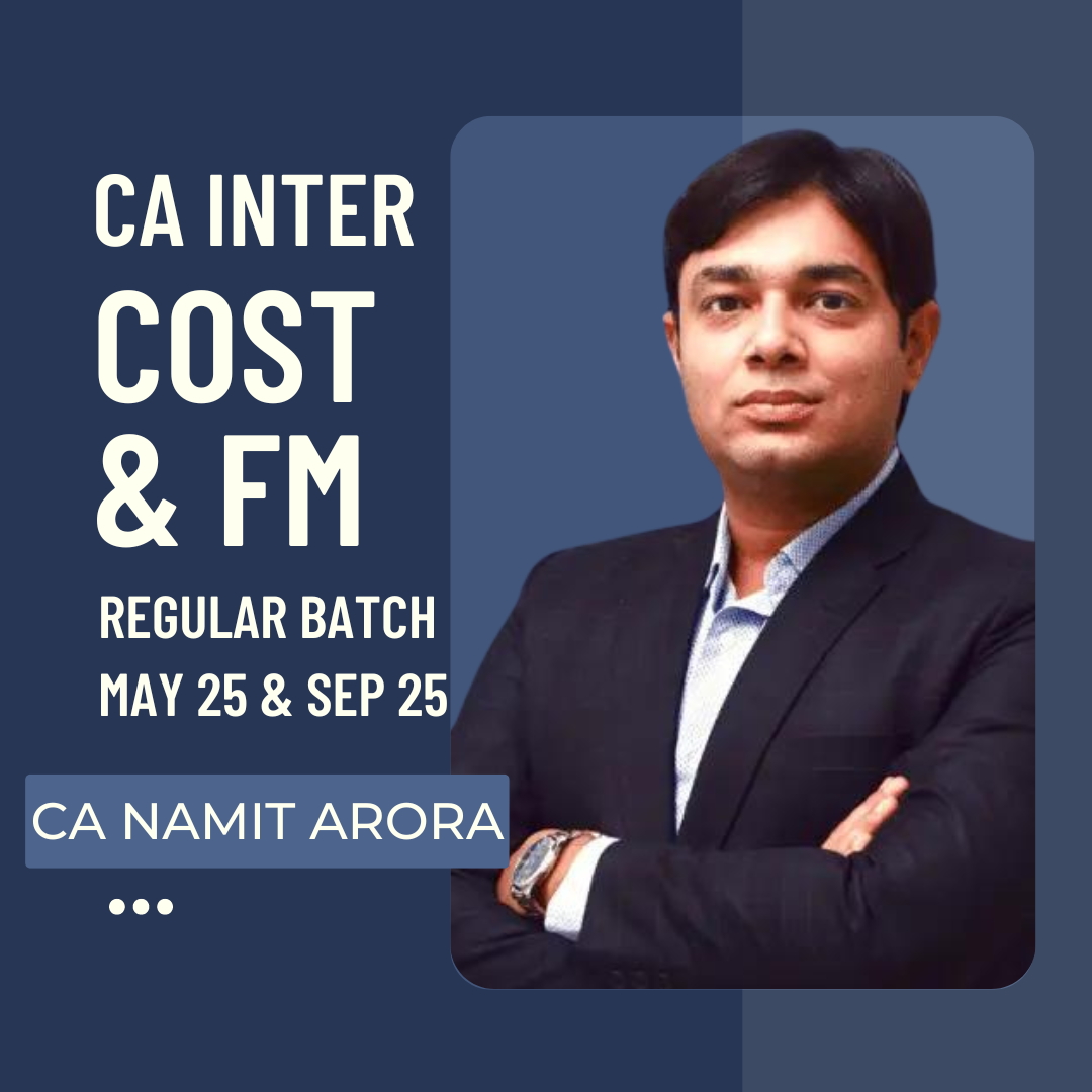 CA Inter Cost & FM Combo Regular Batch By CA Namit Arora | For May 25 & Sept 25 Exams