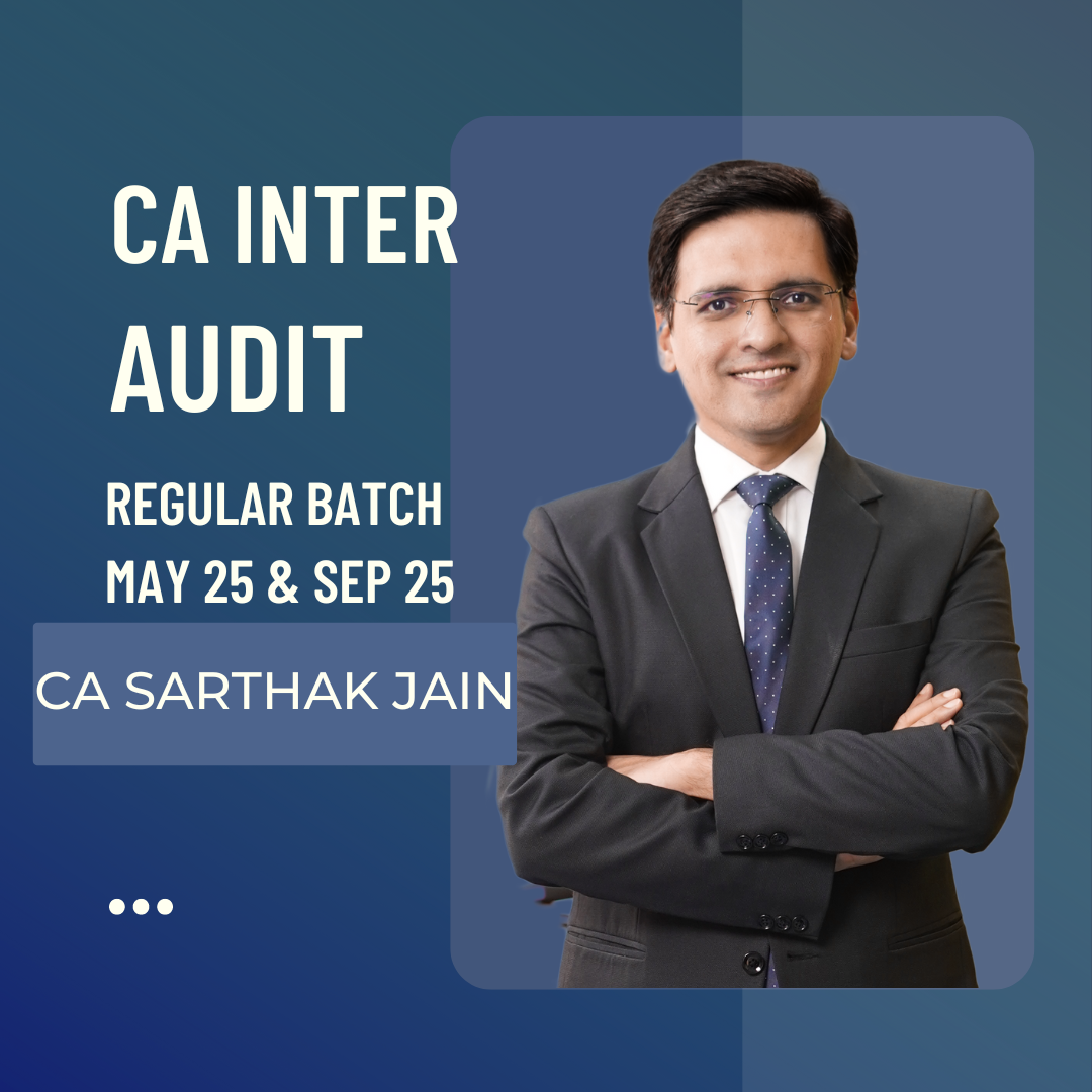 CA Inter Audit (Paper 5) Regular Batch By CA Sarthak Jain | For May 25 & Sept 25 Exams | ICAI New Course