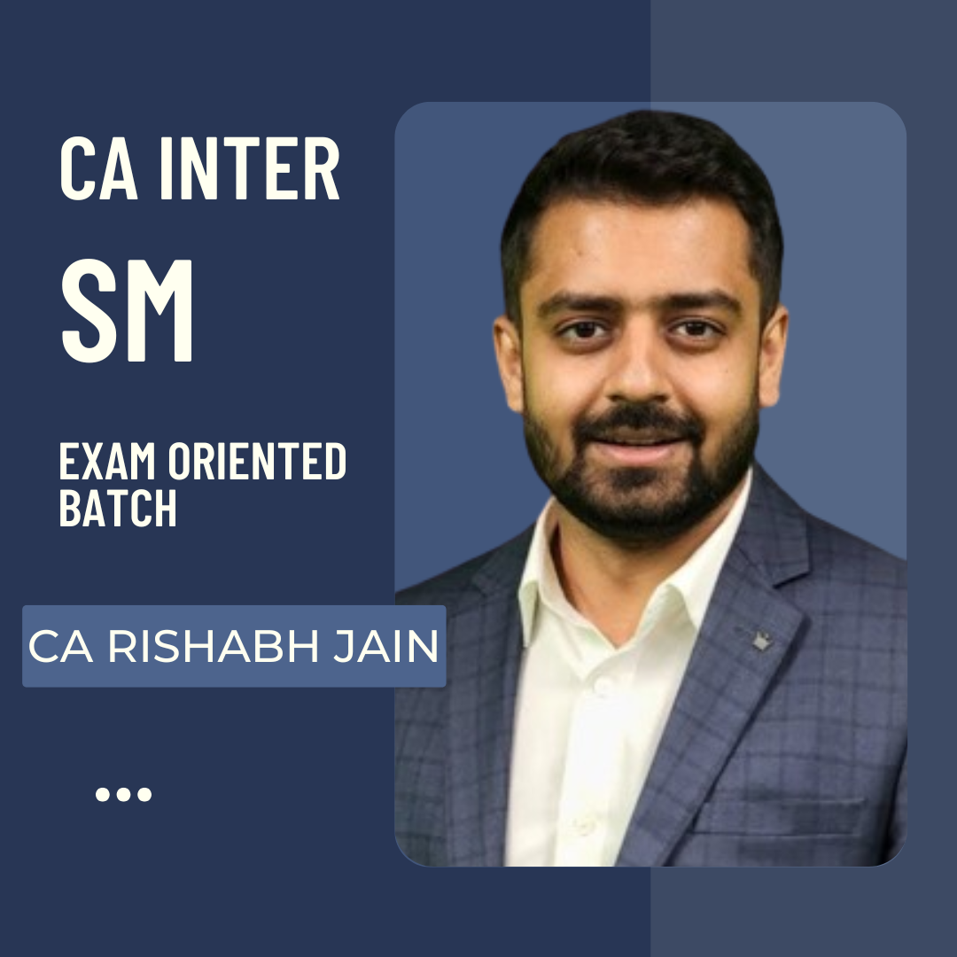 CA Inter SM | Exam Oriented Batch By CA Rishabh Jain | For May 25 Exams