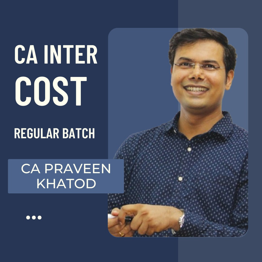 CA Inter Cost & Management Accounting Regular Batch By CA Praveen Khatod | For May 25 & Sep 25 Exams