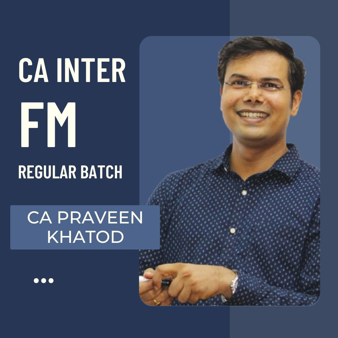 CA Inter Financial Management Regular Batch By CA Praveen Khatod | For May 25 & Sep 25 Exams