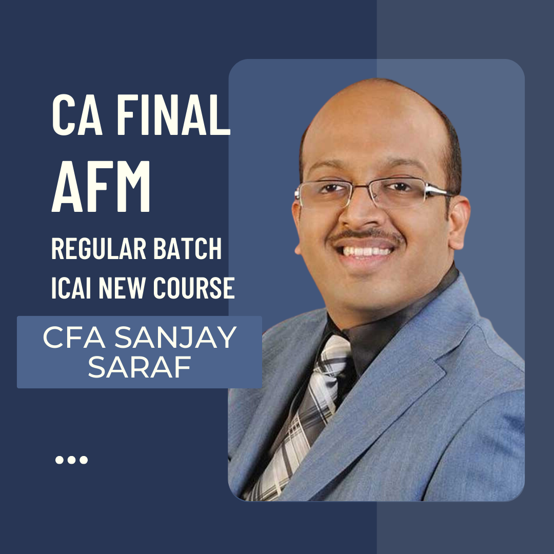 CA Final AFM | Regular Batch by Prof. Sanjay Saraf - For May 24 Exams & Onwards | ICAI New Course