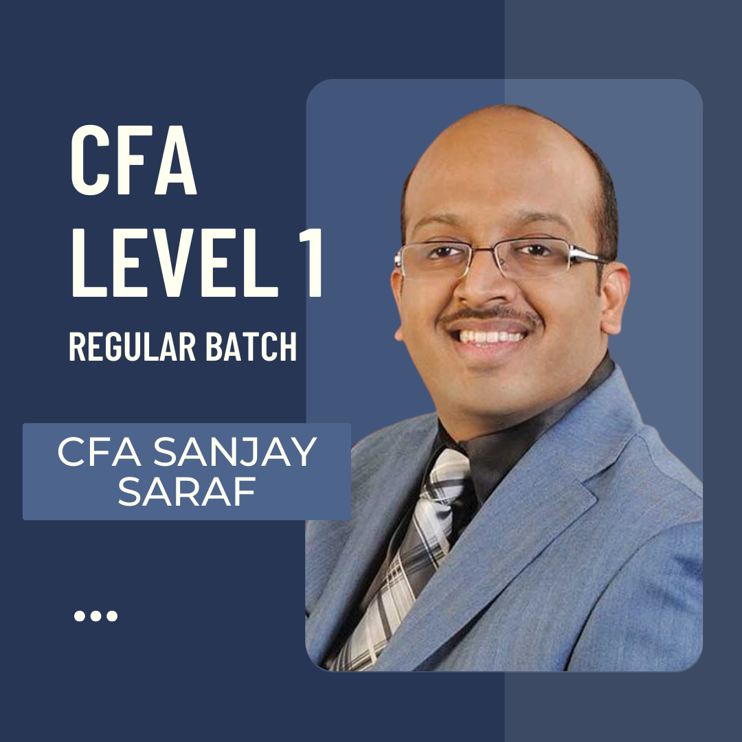 CFA Level 1 Lectures By Prof Sanjay Saraf