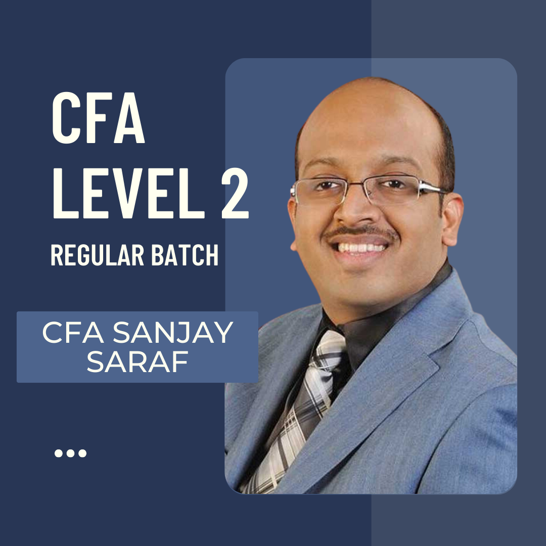 CFA Level 2 Lectures By Prof Sanjay Saraf