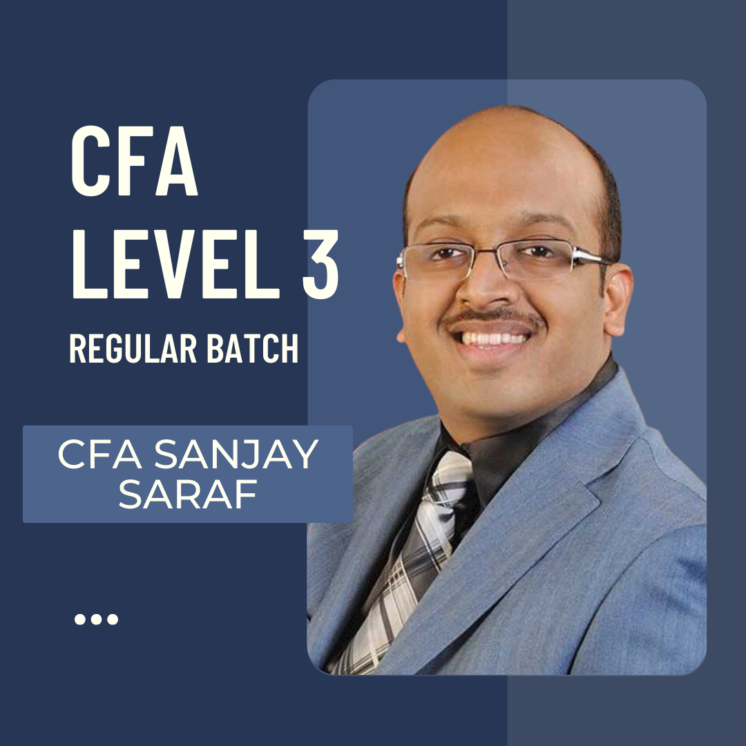 CFA Level 3 Lectures By Prof Sanjay Saraf