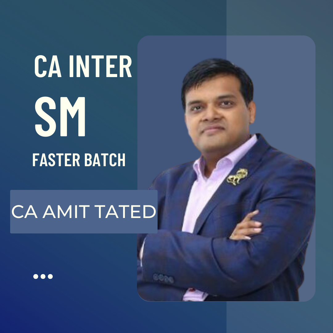 CA INTER- SM Faster Batch by CA Amit Tated