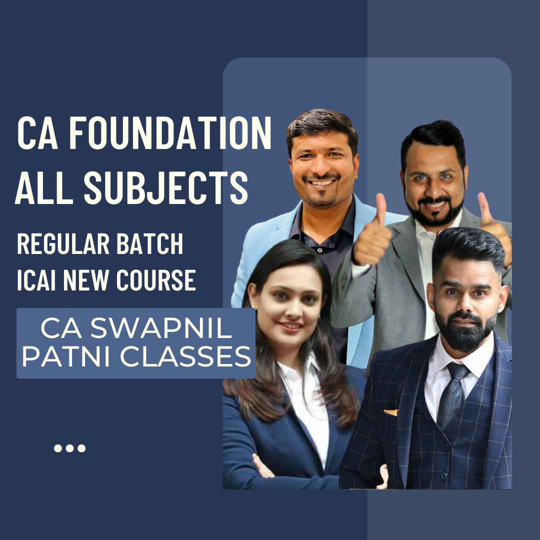 CA Foundation All Subjects Combo | Regular Batch By CA Swapnil Patni Classes - For June 24 & Dec 24 Exams | ICAI New Course