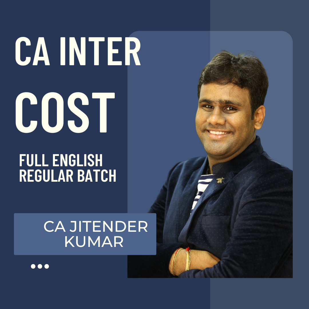 CA Inter Costing | Full English Regular Batch by CA Jitender Kumar | may 25 & Sep 25 Exams