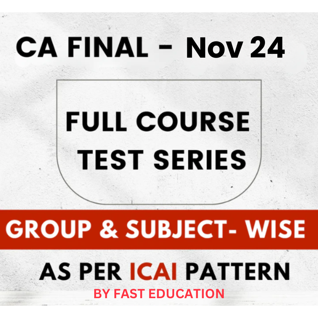 CA Final Full Course Test Series for Nov 24 | ICAI Pattern | In association with FAST Education