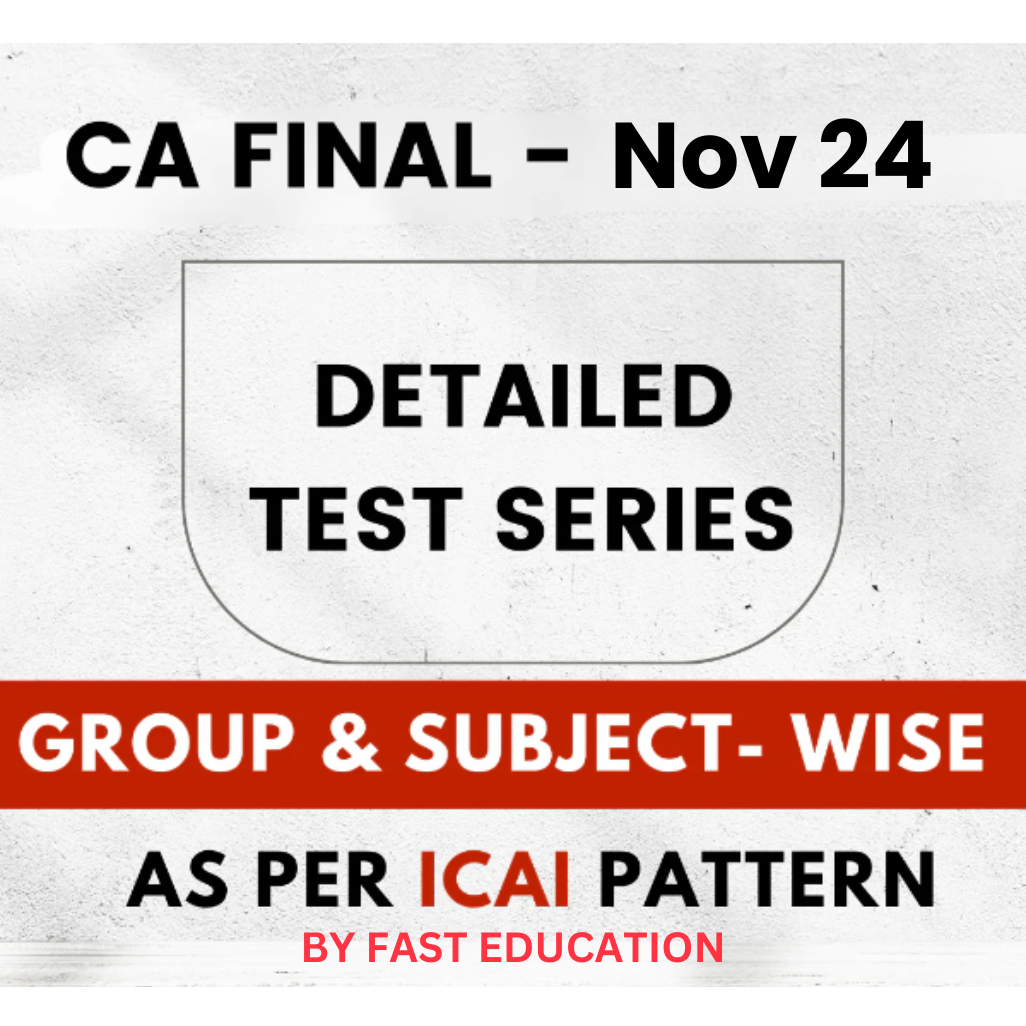 CA Final Detailed  Test Series for Nov 24 | ICAI Pattern | In association with FAST Education