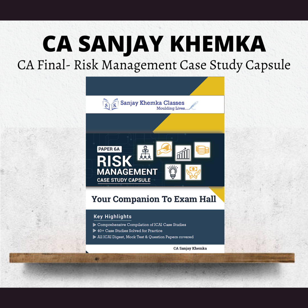 CA Final New Risk Management Case Study Capsule Book By CA Sanjay Khemka